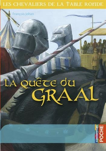 Les chevaliers de la Table ronde. La quête du Graal