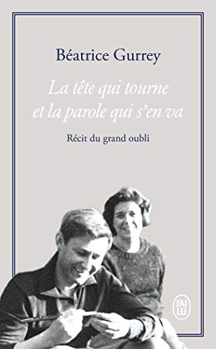 La tête qui tourne et la parole qui s'en va : récit du grand oubli