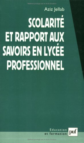 Scolarité et rapport aux savoirs en lycée professionnel