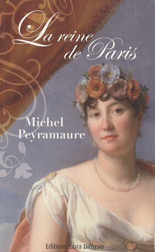 La reine de Paris : le roman de madame Tallien