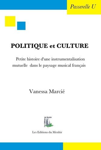 politique et culture : petite histoire d'une instrumentalisation mutuelle dans le paysage musical fr
