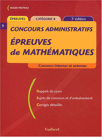 Epreuves de mathématiques, concours administratifs, catégorie B : concours internes et externes : ra