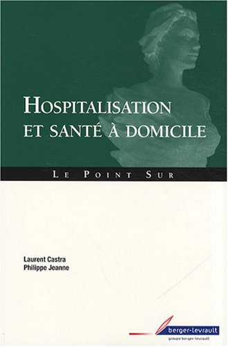 Hospitalisation et santé à domicile : une alternative à l'hospitalisation traditionnelle