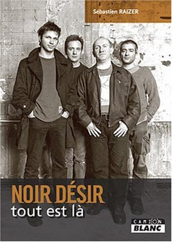 Noir désir : tout est là