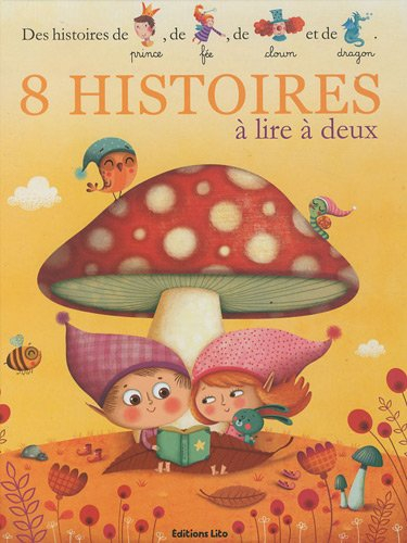 8 histoires à lire à deux : des histoires de prince, de fée, de clown et de dragon