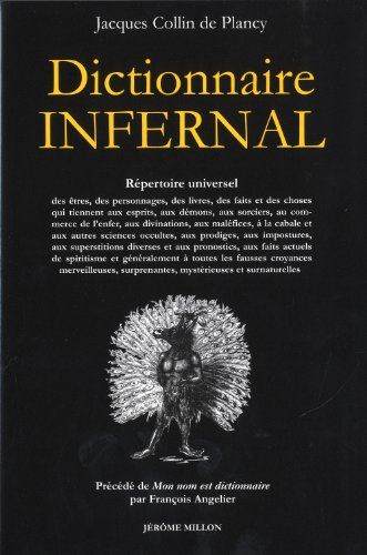 Dictionnaire infernal : répertoire universel des êtres, des personnages, des livres, des faits...