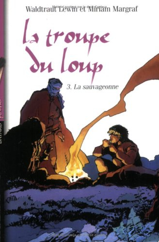 La troupe du loup. Vol. 3. La sauvageonne