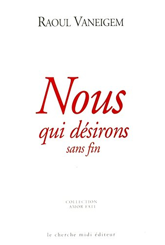 Nous qui désirons sans fin