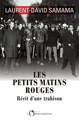 Les petits matins rouges : récit d'une trahison