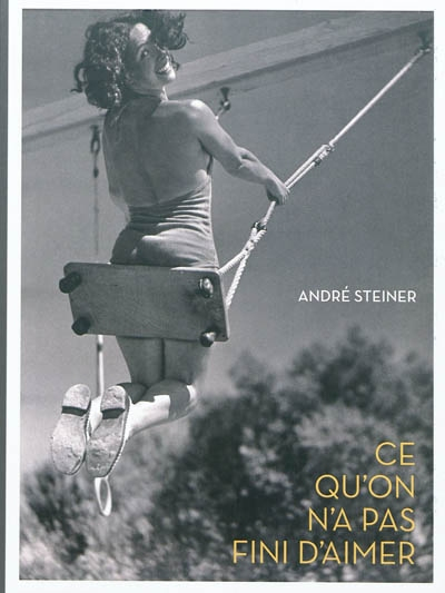 Ce qu'on n'a pas fini d'aimer : André Steiner