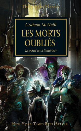 The Horus heresy. Vol. 17. Les morts oubliés : la vérité est à l'intérieur