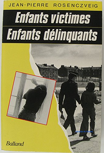 Enfants victimes, enfants délinquants