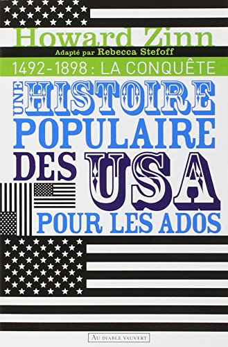 Une histoire populaire des USA pour les ados. Vol. 1. 1492 - 1898 : la conquête