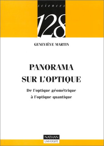 Panorama sur l'optique : de l'optique géométrique à l'optique quantique