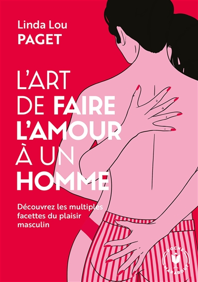 L'art de faire l'amour à un homme : découvrez les multiples facettes du plaisir masculin