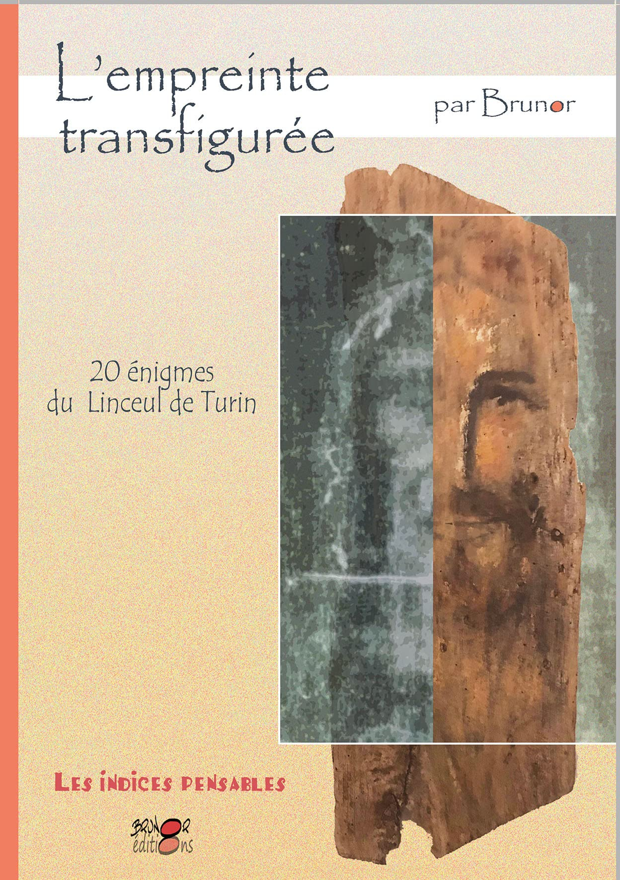 Les indices pensables. Vol. 12. L'empreinte transfigurée : vingt énigmes du linceul de Turin