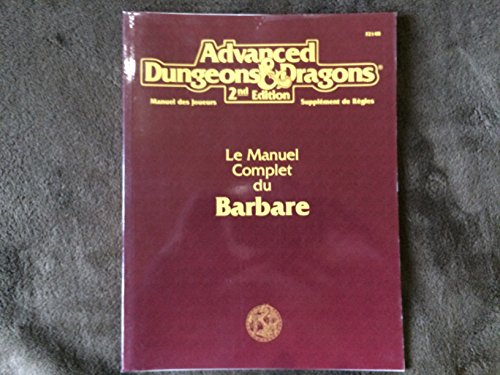 Advanced Dungeons & Dragons - Le Manuel Complet du Barbare