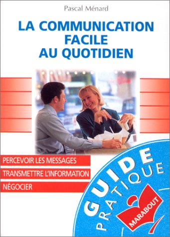 La communication facile au quotidien