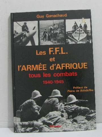 Les FFL et l'armée d'Afrique : tous les combats, 1940-1945