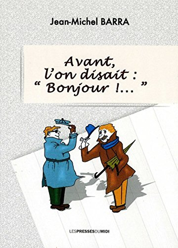 Avant, l'on disait "Bonjour !..."