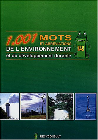 1001 mots et abréviations de l'environnement et du développement durable : version 1.1
