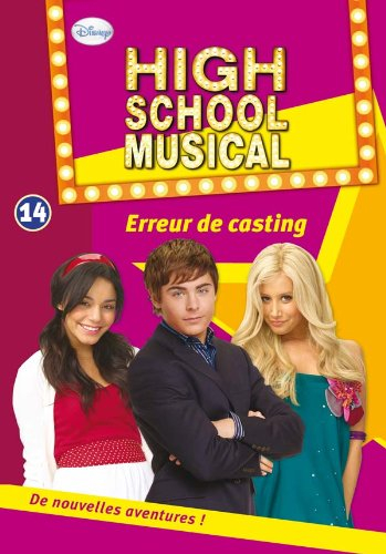 High school musical. Vol. 14. Erreur de casting