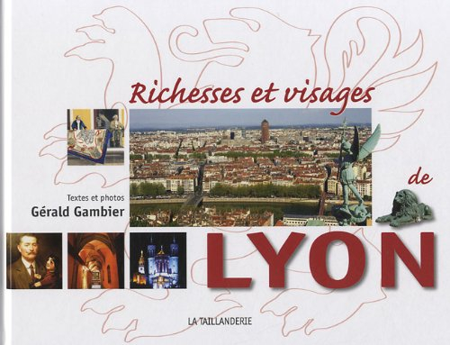 Richesses et visages de Lyon