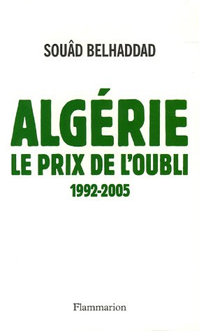 Algérie, le prix de l'oubli : 1992-2005