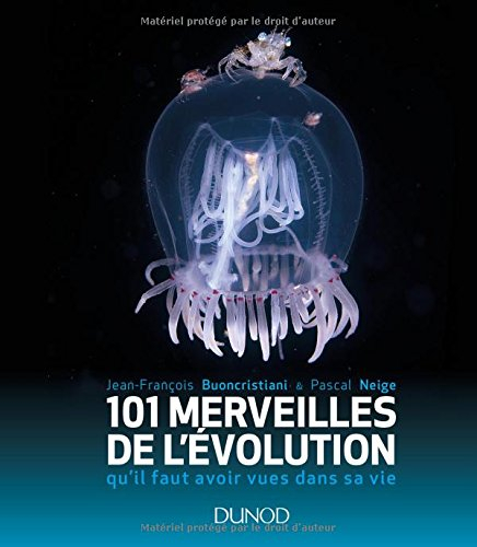 101 merveilles de l'évolution qu'il faut avoir vues dans sa vie