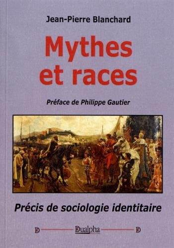 Mythes et races : précis de sociologie identitaire