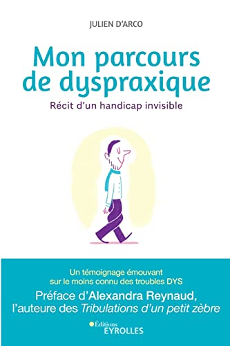 Mon parcours de dyspraxique : récit d'un handicap invisible