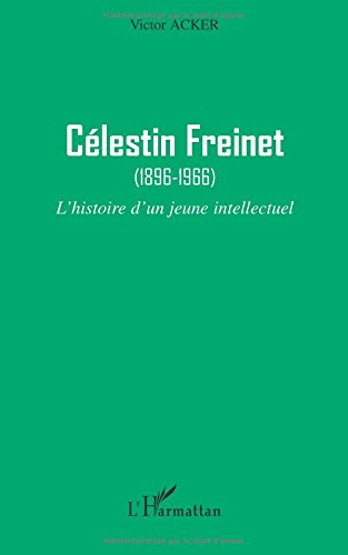 Célestin Freinet, 1896-1966 : l'histoire d'un jeune intellectuel