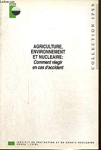 Agriculture, environnement et nucléaire : comment réagir en cas d'accident (Collection IPSN)