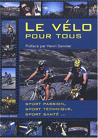 Le vélo pour tous : sport passion, sport technique, sport santé