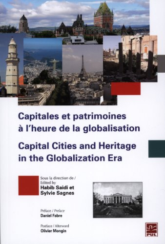 Capitales et patrimoines à l'heure de la globalisation. Capital Cities and Heritage in the Globaliza