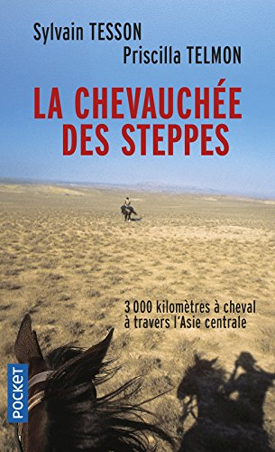 La chevauchée des steppes : 3.000 km à cheval à travers l'Asie centrale