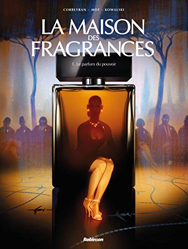 La maison des fragrances. Vol. 1. Le parfum du pouvoir