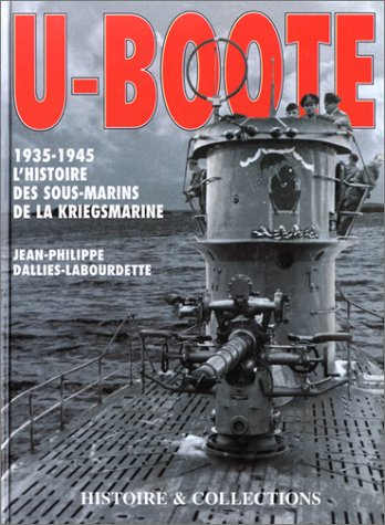 U BOOT 1935-1945 HISTOIRE DES SOUS-MARINS
