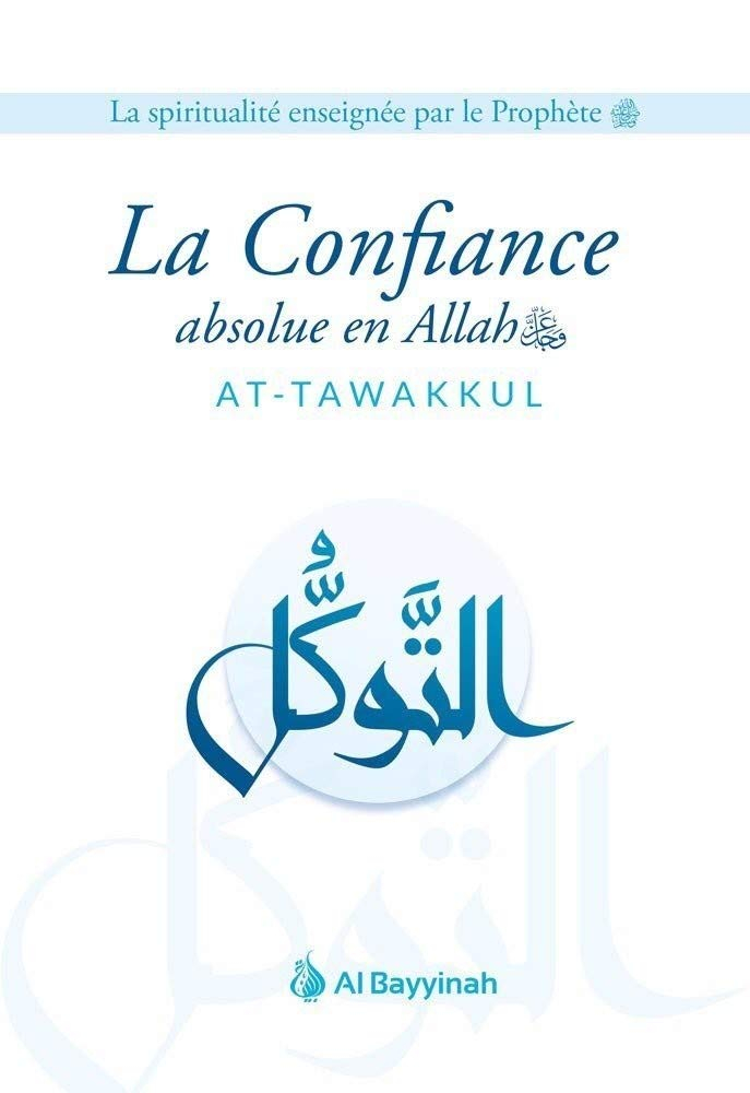 La Confiance Absolue en Allah (at-Tawakkul)