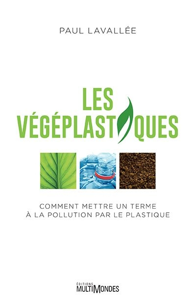 Les végéplastiques : comment mettre un terme à la pollution par le plastique