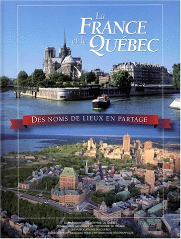 La France et le Québec : noms de lieux en partage