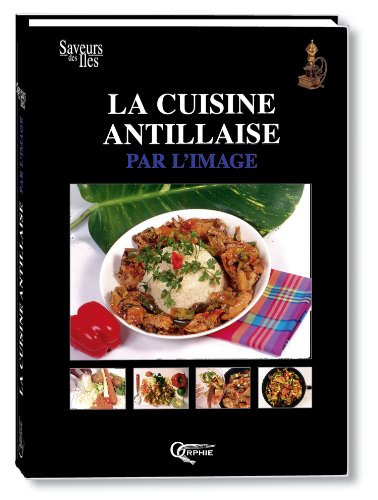 La cuisine antillaise par l'image