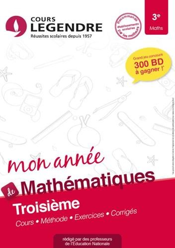 Mon année de mathématiques 3e : cours, méthode, exercices, corrigés