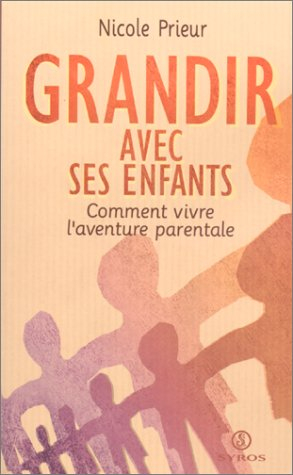 Grandir avec ses enfants : comment vivre l'aventure parentale ?