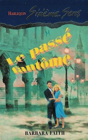 le passé fantôme : collection : harlequin sixième sens n, 20