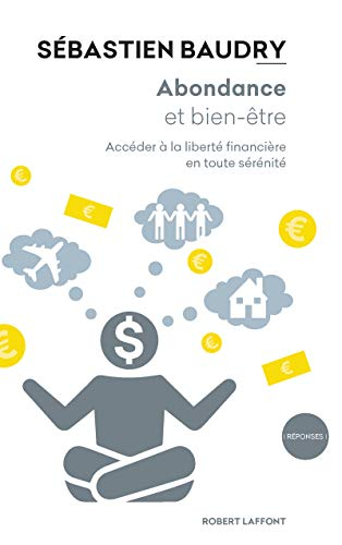 Abondance et bien-être : accéder à la liberté financière en toute sérénité