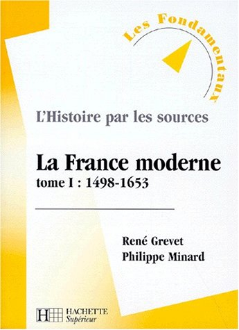 La France moderne. Vol. 1. 1498-1653