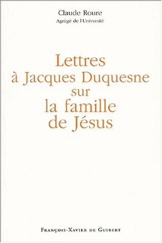 lettres à jacques duquesne sur la famille de jésus, 2e édition