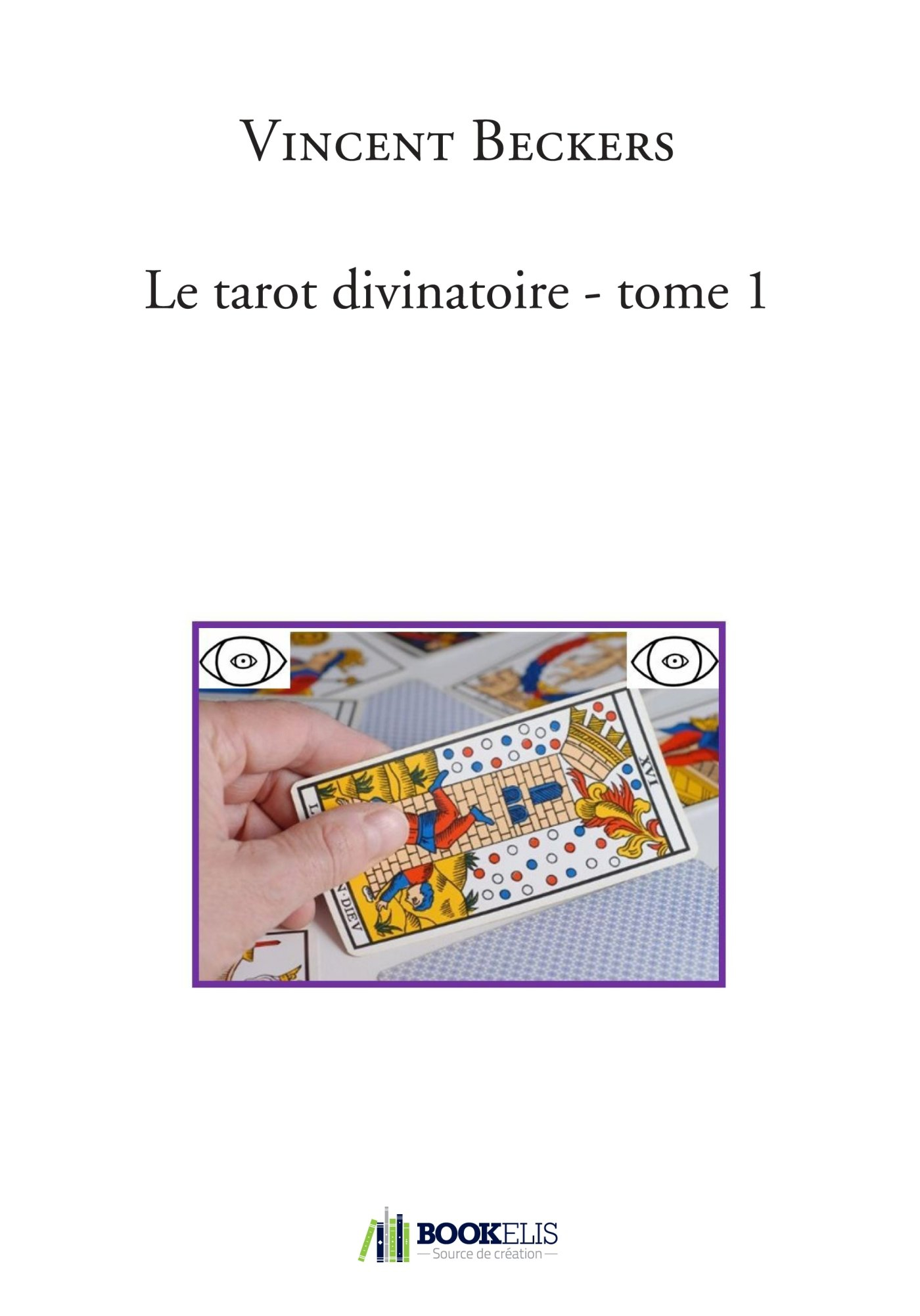 Le tarot divinatoire : tome 1