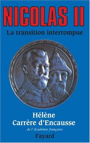 Nicolas II : la transition interrompue : une biographie politique